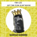 Two Lee - Get The Funk In My House