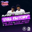 Rumble, Ragga Twins - Gyal Factory