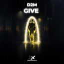 D2m - Give