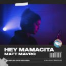 Matt Mavro - Hey Mamacita (Original Mix)