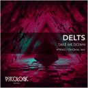 Delts - Take Me Down