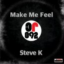 Steve K - Make Me Feel