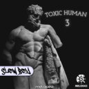 Slow Boy - Toxic Human