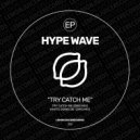 HYPE WAVE - Try Catch Me