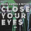 Erick Ramos & Mitcry - Close Your Eyes