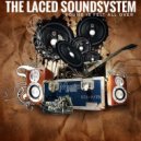 The Laced Soundsystem - Sound Is Felt All Over