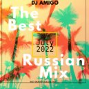 Dj Amigo - The best Russian Mix July 2022