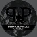 Dennmak, DICLA - Play It Right