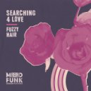 Fuzzy Hair - Searching 4 Love (Original Mix)