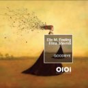 Elis M. Feeling, Elina Mavridi - Goodbye (Deep House Mix)