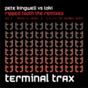 Pete Kingwell Vs Loki - Ripped Tooth - The Remixes