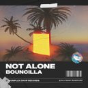 Bouncilla - Not Alone