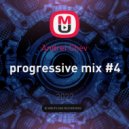 Andrei Chev - progressive mix #4