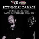 Mastik Groove & Alex Ramos (UK) - RYTHMICAL DAMAGE Power FM (App) Master DJs Cast Live Mixtape @ mixed by Mastik Groove (IT) B2B Alex Ramos (UK) (18.07.2022)