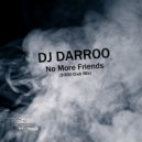 DJ Darroo - No More Friends