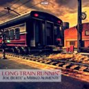 Joe Berte\' & Mirko Alimenti - Long Train Runnin\' (Extended Mix)
