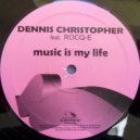 Dennis Christopher ft. Rocq-E - Music Is My Life (Simmons & Christopher Mix)