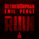 RetiredOrphan & Emil Pengt - RUIN