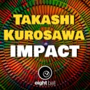 Takashi Kurosawa - Impact