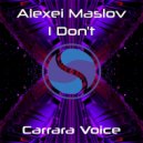 Alexei Maslov - I Don\'t (Original Mix)