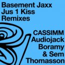 Basement Jaxx - Jus 1 Kiss (CASSIMM Remix)