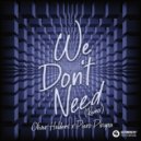Oliver Heldens x Piero Pirupa - We Don't Need