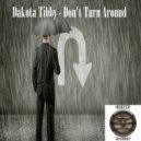 Dakota Tibby - Don\'t Turn Around (Original Mix)