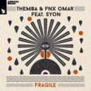 THEMBA (SA) & FNX OMAR feat. Syon - Fragile