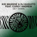 Kid Massive & DJ Huguito Ft. Corey Andrews - Get Down
