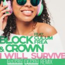 Block & Crown, Culum Frea - I Will Survive (Makin Bakin Extended Mix)