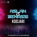 Aslan Vs Benassi - Kodjari (DJ Prezzplay Club Rework Radio Edit)