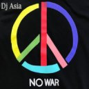 Dj Asia - No War! (Mix)