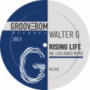 Walter G - Rising Life