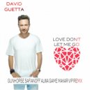 David Guetta - Love don't let me go