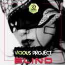 Vicious Project - Blind