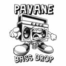 Pavane - Bass Drop