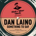 Dan Laino - Something To Say (Concinnity\'s Booty Shakin\' Dub)