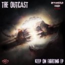 The Outcast - Keep On Fighting