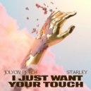 Jolyon Petch Ft. Starley - I Just Want Your Touch