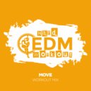 Hard EDM Workout - Move (Workout Mix Edit 140 bpm)
