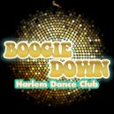 Harlem Dance Club - Boogie Down
