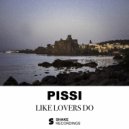 PISSI - Like Lovers Do