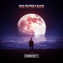 Mike Reverie & Elov8 - Man In The Moon