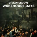 Stefan Groove - WAREHOUSE DAYS