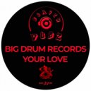 Big Drum Records - Your Love