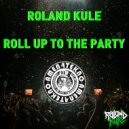 Roland Kule - Roll Up To The Party