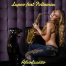 Lupoo, Poltrosax - Afrodisiaco (Original Mix)