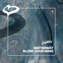 Watermat - Blow Your Mind
