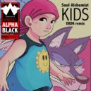 Soul Alchemist - Kids (EKDK Remix)