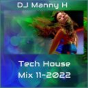 DJ Manny H - Tech House Mix 11-2022 ()